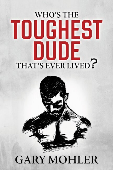 Book cover image for Who’s the Toughest Dude That’s Ever Lived? ISBN: 9781636982236